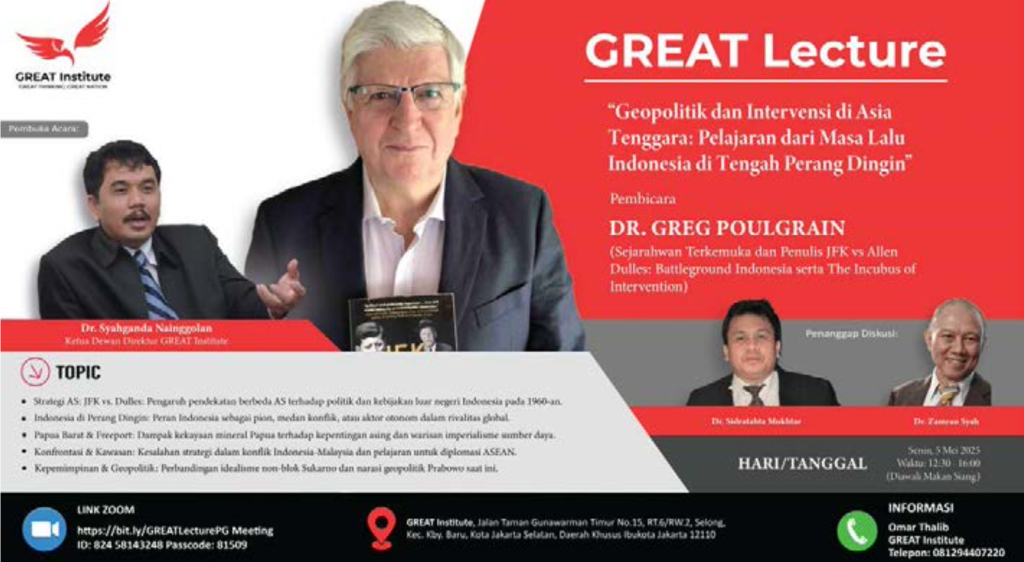 Geopolitik dan Intervensi di Asia Tenggara: Pelajaran dari Masa Lalu Indonesia di Tengah Perang Dingin. Pembicara; Greg Poulgrain